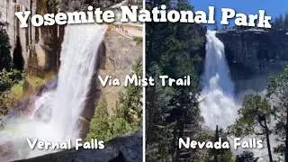 Vernal Falls & Nevada Falls via Mist Trail | Yosemite National Park
