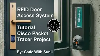 RFID Door Access System Tutorial | Cisco Packet Tracer Project
