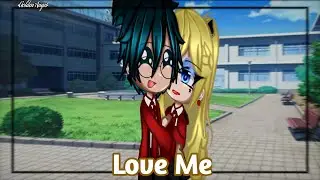 •Love Me / Gacha Club Music Video / MLB / Lukloe•