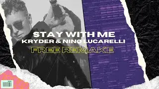 Free FLP | Kryder x Nino Lucarelli - Stay With Me (REMAKE)
