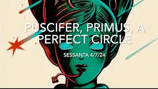 SESSANTA PUSCIFER PRIMUS A PERFECT CIRCLE