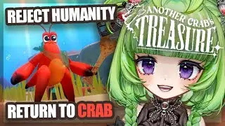 Reject Humanity ... Return to CRAB SOULS !! 【 ANOTHER CRAB'S TREASURE 】