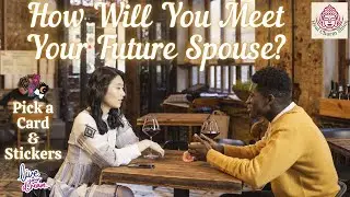How Will You Meet Your Future Spouse? 💍💖|🔮#pickacard #lovetarot & Stickers💖|💍Future Marriage Series💖