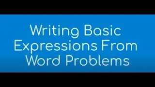 Writing Basic Expressions From Word Problems