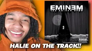 HAILIE HAS THE BEST EMINEM FEATURE EVER!!! FIRST TIME LISTENING TO THE EMINEM SHOW (REACTION)