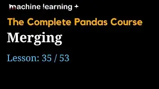 Merging Data in Pandas | #35 of 53: The Complete Pandas Course