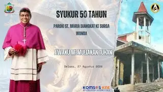 EMAS PAROKI WONDA : SYUKUR 50 TAHUN PAROKI ST. MARIA DIANGKAT KE SURGA - WONDA
