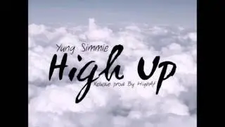 Yung Simmie - HIGH UP  Prod By HIGHAF