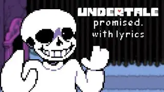 Promised With Lyrics | Undertale
