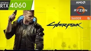 Cyberpunk 2077 RTX 4060 Ryzen 5 5600X