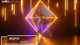 ROZYO – Awake (Original Mix)[SYNOX DIGITAL]