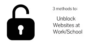 How to Unblock Websites on a School Computer in 2020
