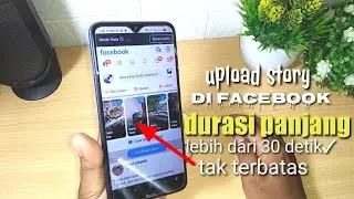 CARA UPLOAD VIDEO PANJANG DI STORY FACEBOOK 2024 ,LEBIH DARI 30 detik bisa sampai 5 mnit