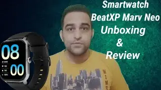 BeatXp Marv Neo Smartwatch Unboxing and Review || Most Power Full Smartwatch