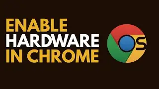 How to Enable Hardware (Graphics) Acceleration in Google Chrome