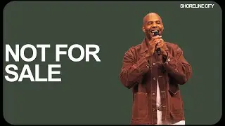 Not For Sale | The God Who Can't Be Ignored | Pastor Earl McClellan