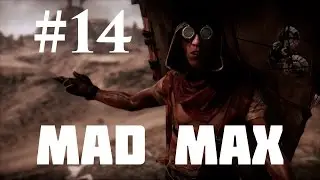 Mad Max — Прохождение Часть 14: Лагерь Край