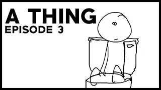 A THING | EPISODE 3 | 