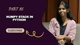 📌 Part 85 – NumPy Stack in Python | Python NumPy Tutorial