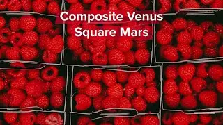More About Composite Venus Square Mars