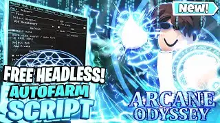 Roblox Arcane Odyssey | Script Hack | Autofarm | GOD Mode | Free HEADLESS | *PASTEBIN 2023*