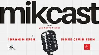 MikCast 1| Marmara İşletme Mezunu Olmak w/İbrahim Esen & Simge Çevik Esen