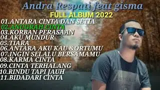 Andra Respati feat gisma Full album 2022