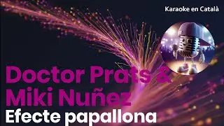 Doctor Prats feat. Miki Núñez - Efecte papallona (Karaoke en català)