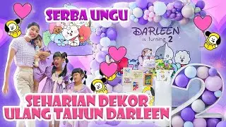 DISTA SEHARIAN DEKOR ULANGTAHUN DARLEEN😍!! SERBA UNGU😍 !! 