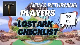 THE NO BS NEW & RETURNING PLAYER CHECKLIST FOR LOST ARK
