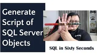 Generate Script of SQL Server Objects - SQL in Sixty Seconds 184
