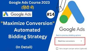Maximize Conversion Bidding Strategy | Google Ads Bidding Strategies | Google Ads Course Hindi