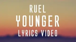 Ruel - Younger (Lyrics)🎤