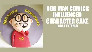 Dog Man Comics influenced character cake tutorial