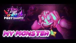 My Monster - FNF: Pibby Corrupted OST