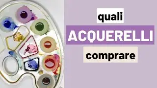 Quali acquerelli acquistare per cominciare a dipingere? Tubetti singoli o palette?