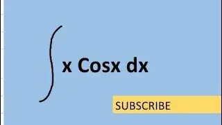 How to find integral of xCosx dx using integration by parts
