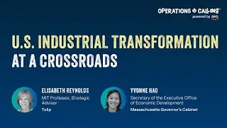 U.S. Industrial Transformation at a Crossroads | Operations Calling 2024