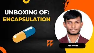 Unboxing of Encapsulation ! What is the Actual concept behind Encapsulation?