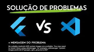 Estudo - 01 - Solução de Problemas - Flutter versus Visual Studio Code