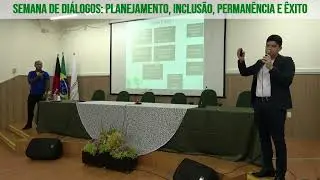 Abertura da Semana de Diálogos 2023: Planejamento, Inclusão, Permanência e Êxito.
