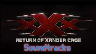 XXx Return of Xander Cage  Soundtracks