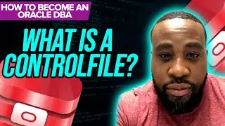 How To Become An Oracle DBA :What Is A Controlfile?