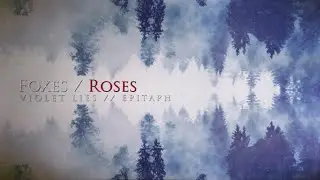 Foxes / Roses - Violet Lies / Epitaph (Singles)