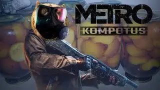 Metro Exodus Part 9 | One Bear Equals Zero Kompot