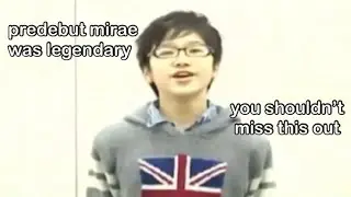 predebut mirae once said