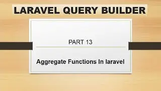 part 13 aggregate function in laravel | laravel query builder | laravel sum max min and avg method