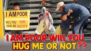 I Am Poor - HUG OR NOT ? (Social Experiment)