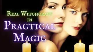 Real Witchcraft in the Practical Magic Movie║Black Shuck, Necromancy, Love Spells?