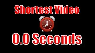 The Shortest Video on Youtube